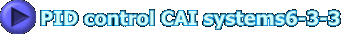 PID control CAI systems6-3-3